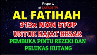 Download lagu ✅ SURAT AL FATIHAH 313x MERDU UNTUK HAJAT BESAR PENARIK REZEKI DAN PELUNAS HUTANG mp3