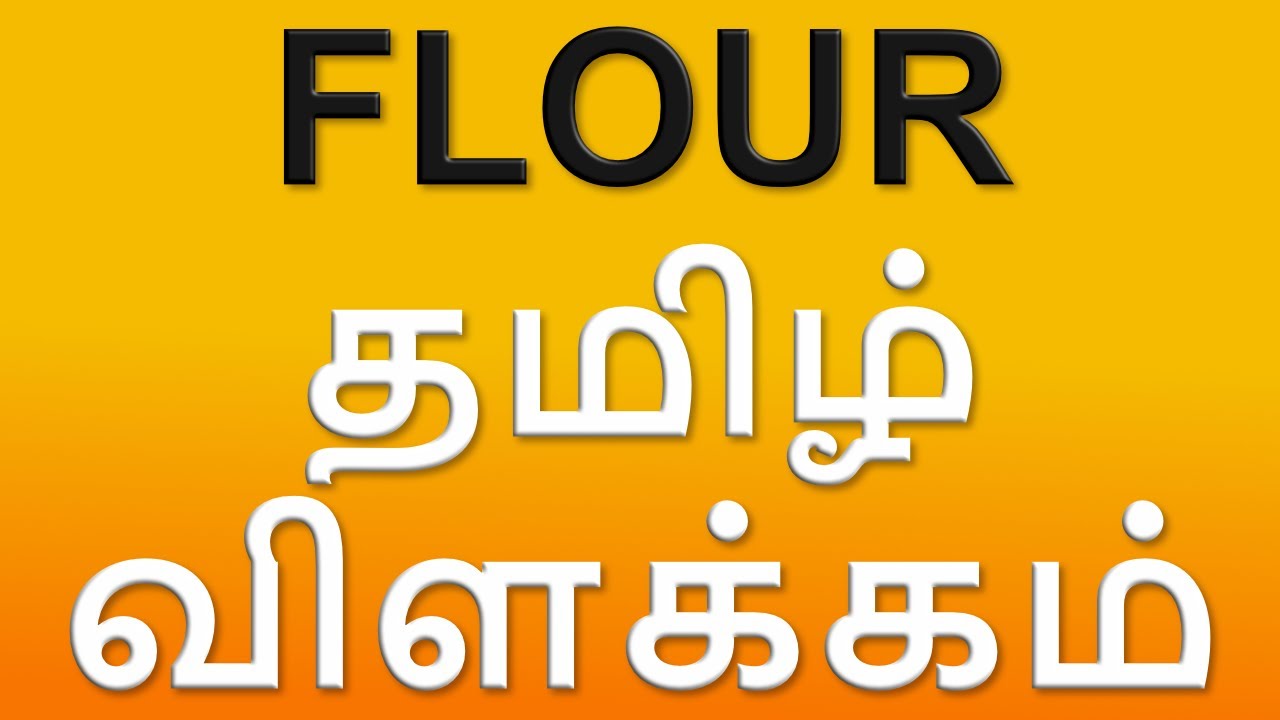 What Is Flour - Meaning In Tamil (With Examples)