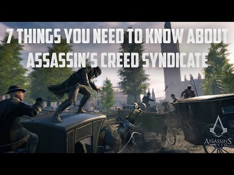 7 things you need to know about Assassin's Creed Syndicate