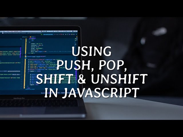 Thumbnail of Array Methods (Push, Pop, Shift & Unshift) lesson