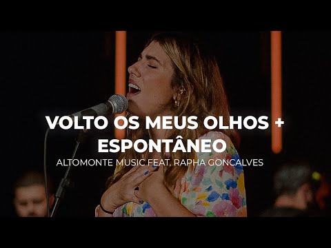 Volto os Meus Olhos + Espontâneo (Ao Vivo) - Altomonte feat. Rapha Gonçalves