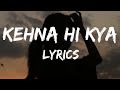 Kehna Hi Kya Chithra Bombay Lyrical