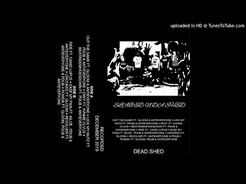 DEADSHED - SLAB'ED IN THE SHED MIX (FEAT. GLOOM XVNNIE CLVUS KILO$ ANTIEVERYONE, CANIS LUPUS & PDUB