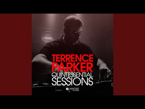 Terrence Parker Quintessential Sessions - Compiled & Mixed By Terrence Parker (Continuous DJ Mix)