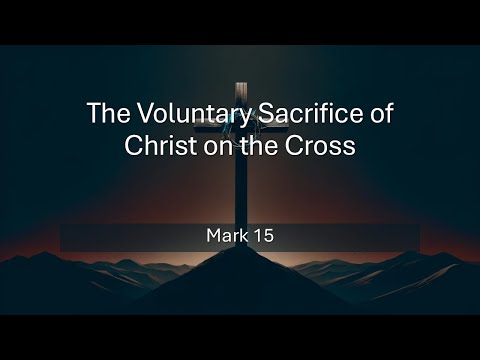 The Voluntary Sacrifice of Jesus - December 1, 2024 AM thumbnail