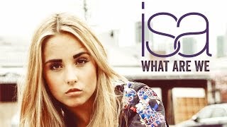 ISA - What are we - Official video