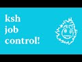 ksh job control!