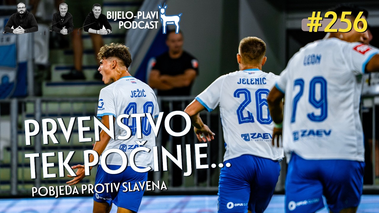 Bijelo-plavi podcast 256: Prvenstvo tek počinje…