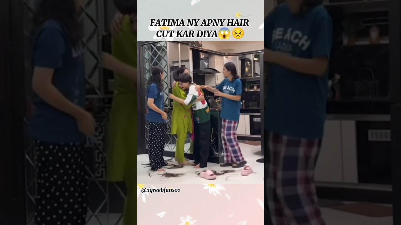 Fatima Faisal cut her hair 😣😱|SISTER|@Sistrology