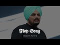 Flop Song Slowed Reverb Sidhu Moose Wala