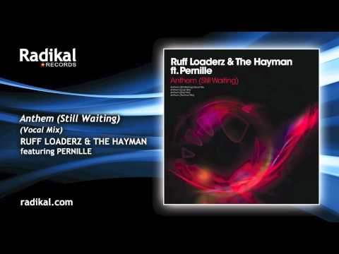 Ruff Loaderz & The Hayman (featuring Pernille) - Anthem (Still Waiting) (Vocal Mix)