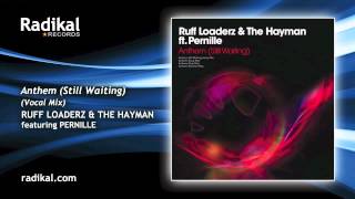 Ruff Loaderz & The Hayman (featuring Pernille) - Anthem (Still Waiting) (Vocal Mix)