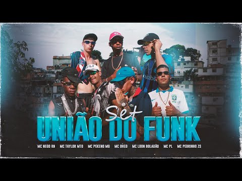 SET UNIÃO DO FUNK-MC Nego RN,MC Taylor MTO,MC Pekeno MG,MC Dheo,MC Loon Boladão,MC PL,MC Pedrinho ZS