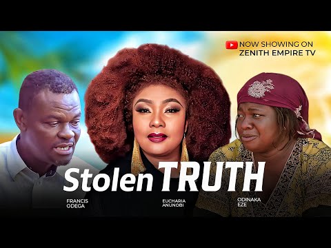 STOLEN TRUTH - EUCHARIA ANUNOBI, FRANCIS ODEGA, ODINAKA EZE, 2025 FULL NIGERIAN MOVIE 