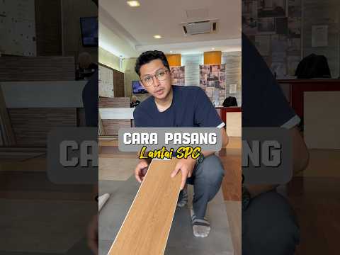 Cara pasang SPC & banyak kelebihannya. Lapik + Klik = Siap!