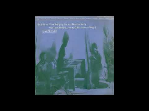 Dorothy Ashby – Soft Winds: The Swinging Harp Of Dorothy Ashby