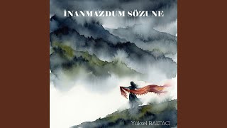 İNANMAZDUM SÖZUNE