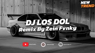 Download lagu DJ LOS DOL REMIX BY ZEIN FVNKY VIRAL TIKTOK TERBARU 2026 mp3