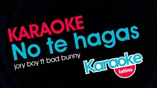 Jory Boy Ft Bad Bunny - No Te Hagas (Karaoke Latino)