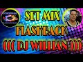 Set Mix Flash Back Dj Willian