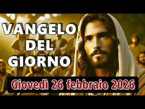 VANGELO DEL GIORNO GIOVEDI 26 FEBBRAIO 2026 ❤️ Bussare finché si apre il cielo