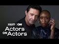 Cynthia Erivo Hugh Jackman Actors On Actors