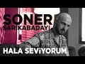 Soner Sarıkabadayı Hala Seviyorum Ak