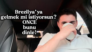 Brezilya’ya Gelmek mi İstiyorsun? ÖNCE Bunu Dinle! | Uyarı ‼️ 