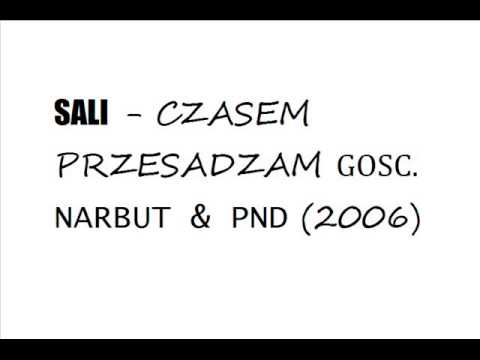 SALI - Czasem przesadzam Gosc  Narbut & Pnd 2006 r