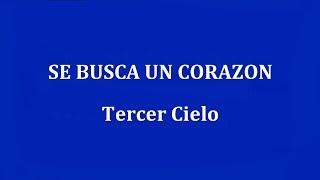 SE BUSCA UN CORAZON  -  Tercer Cielo