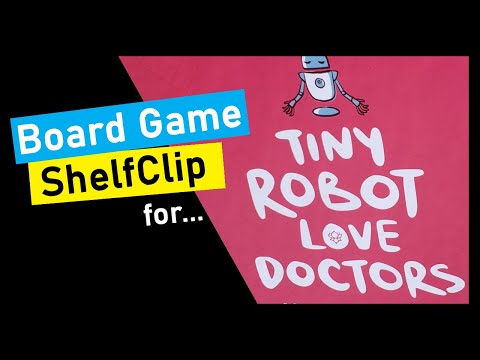 ShelfClips: Tiny Robot Love Doctors (Short Board Game Preview)
