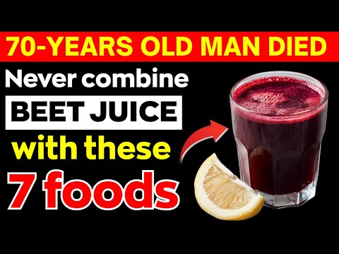 Over 60? NEVER Drink Beet Juice With THESE 7 Foods - It Can Cause Serious Health Problems!