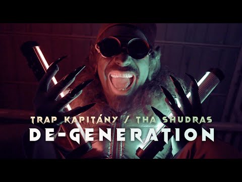 Trap kapitány / THA SHUDRAS - De-Generation (Official Music Video)