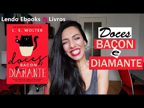 DOCES, BACON E DIAMANTE - Meu primeiro romance!!!