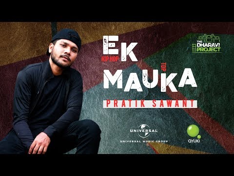 Ek Mauka - Official Music Video | Pratik Sawant | The Dharavi Project