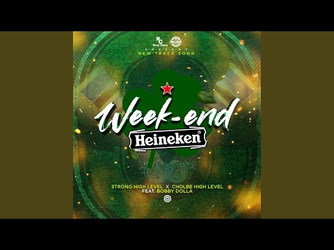 Weekend Heineken (feat. Strong HighLevel & Cholbe HighLevel)