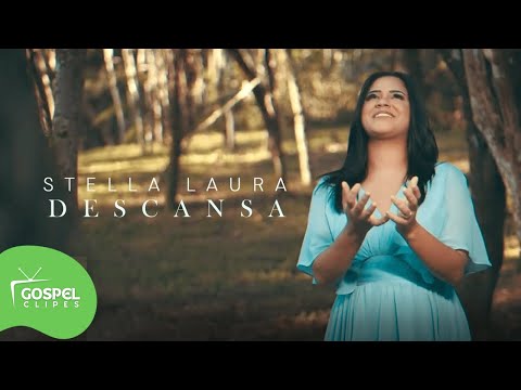 Descansa | Stella Laura [Gospel Clipes]