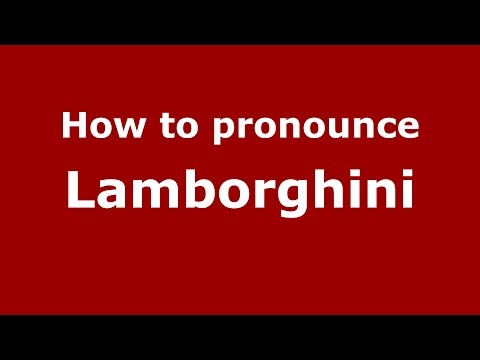 How to pronounce Lamborghini