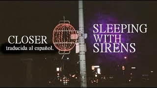Sleeping With Sirens "Closer" |Traducida al español|