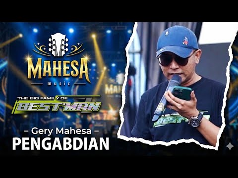 PENGABDIAN GERRY MAHESA - ALL ARTIS - The Big Family of Bestman