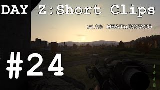 DAY Z Short Clips #24 : Cops & Robbers - Corrupt Police!