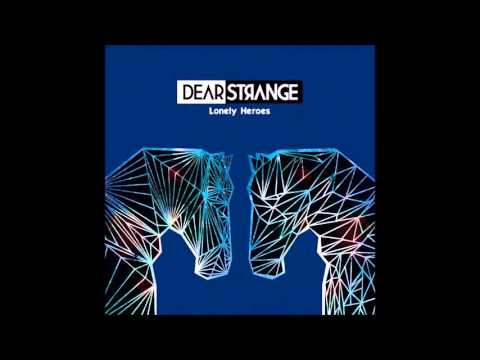 Dear Strange - Strangers As We Are