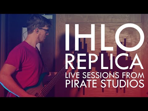 Ihlo - Replica (Live Sessions From Pirate Studios)