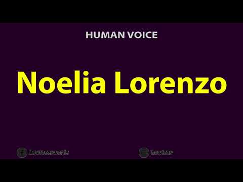 How to Pronounce Noelia Lorenzo