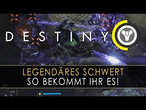 Destiny - Legendäres Schwert: So bekommt ihr es! | deutsch | HD