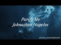 Purificame [ENG LYRICS] - Johnathan Napoles