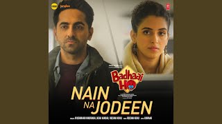 Nain Na Jodeen (From "Badhaai Ho")