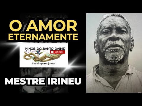 O AMOR ETERNAMENTE - Raimundo Irineu Serra - Hino 019 - Hinário O CRUZEIRO - Santo Daime