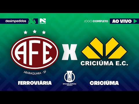 🔴 FERROVIÁRIA X CRICIÚMA | AO VIVO E COM IMAGENS | BRASILEIRÃO SÉRIE B 2025