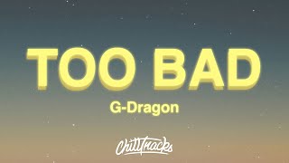 Download lagu G-DRAGON - TOO BAD (Lyrics) feat. Anderson .Paak mp3